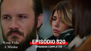 Essa Vida é Minha 320 Episodio (Dublagem em Português)