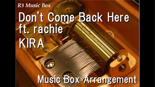 Dont Come Back Here Ft Rachiekira  Box