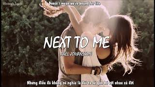 [Vietsub   Lyrics] Axel Johansson - Next To Me