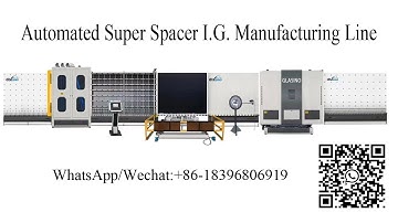 Automated Super Spacer I.G.Manufacturing Line, 2025 Automatic Super Spacer IG Line