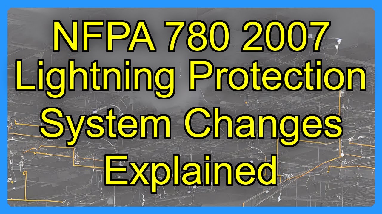 NFPA 780 2007 Lightning Protection System Changes Explained