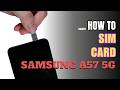 How to Install a SIM Card to Samsung Galaxy A57 5G