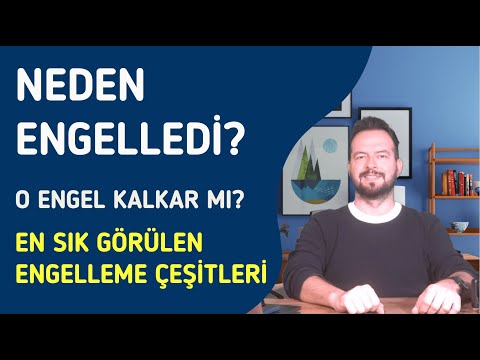 EN SIK GÖRÜLEN ENGELLEME SEBEPLERİ! NEDEN ENGELLEDİ? O ENGELİ KALDIRIR MI?