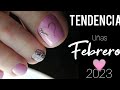 TENDENCIAS EN UÑAS FEBRERO ❤️ 2023 #trendsnails #UÑASPIES #nails #diseñosdeuñas #uñasacrilicas #2023