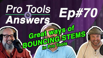 Pro Tools Answers #70 | Bouncing Stems in Pro Tools