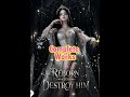 Reborn to Destroy Him Complete Collection #youtubeshorts #ShortMax