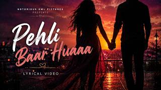 Pehli Baar Huaaa | Lofi | Hip-Hop | Lyrical Music Video