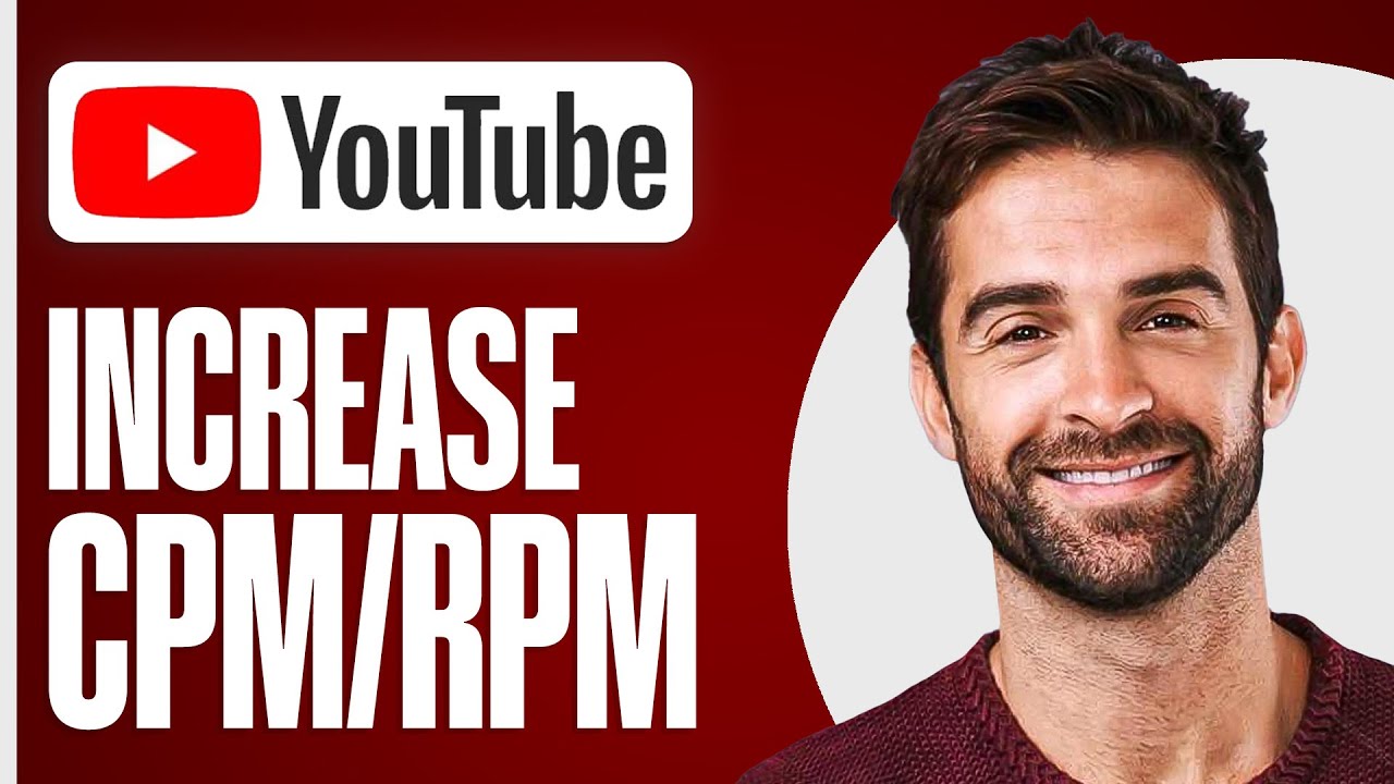 How to Increase Your YouTube Channel CPM/RPM (Guaranteed!) - YouTube