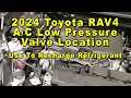 2024 Toyota RAV4 A/C Low Pressure Valve Port Location - Use To Recharge HVAC Refrigerant (Freon)