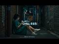 Japanese R&B Playlist * * ずっとずっとBABY * * 夜に聴きたい Chill Mix🌌✨ 邦楽 J-POP プレイリスト ドライブ