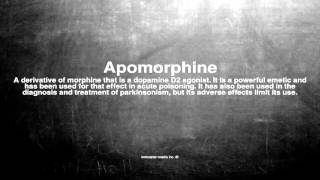 Medical vocabulary: What does Apomorphine mean