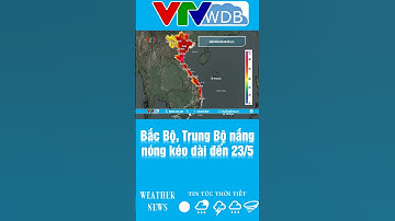 Bắc Bộ, Trung Bộ xuất hiện đợt nắng nóng mới kéo dài đến 23/5 | VTVWDB