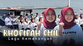 LAGU KEMENANGAN || KHOFIFAH EMIL LANJUTKAN!!!