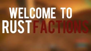 Welcome to Rust Factions!