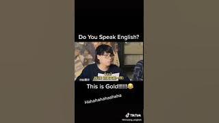 Do you speak English ha ha ha ha 😂😂😂😂😂🤣🤣🤣🤣