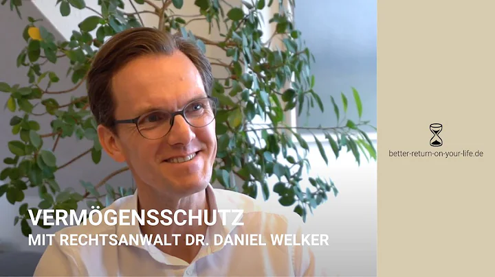 Vermgensschutz mit Rechtsanwalt Dr. Daniel Welker