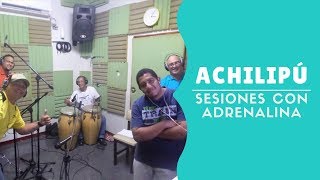Video thumbnail of "Achilpu | Adrenalina Latina (Sesiones con Adrenalina)"