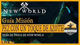 NEW WORLD  Guía Pesca Misión PEZ CON UN TOQUE DE AZOTH