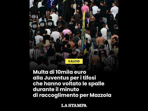 Video MULTA di 10mila euro ALLA JUVENTUS per l'oltraggio dei TIFOSI a MAZZOLA