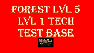 War Commander- FOREST LVL 5/ TECH LVL 1 BASE TEST 6/20/2021