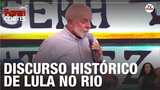 Lula faz um discurso antológico no Rio de Janeiro