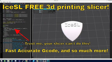 IceSL -  The best free 3d printing Slicer you