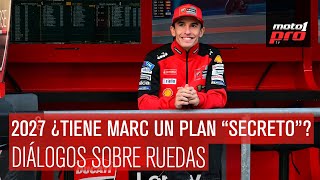 Diálogos Sobre Ruedas 2027 Tiene Marc Un Plan Secreto?