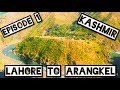 Lahore to Arang Kel- Keran- Sharda || Ep-1| Azad Kashmir || Neelum Valley |Lahore to Arang Kel