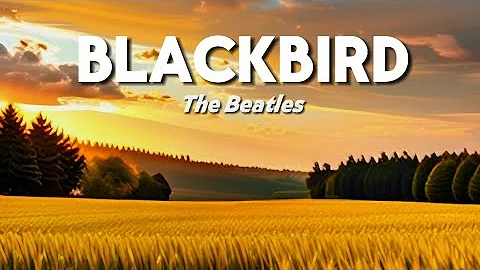 The Beatles - Blackbird (Lyrics)