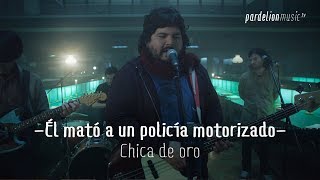 Video voorbeeld van "Él mató a un policía motorizado - Chica de oro (Live on PardelionMusic.tv)"