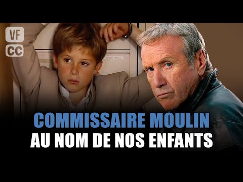 Commissaire Moulin : Au nom de nos enfants - Yves Renier - Film complet | Saison 6 - Ep 4 | PM