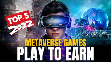 Top 5 Play 2 Earn Metaverse Games in 2022! (Best NFT games)