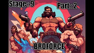How To Complete Stage 9 In BROFORCE FOREVER ll Part : 2ll BROFORCE FOREVER ll #broforce #letsplay