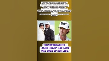 💔 PGA Star Jake Knapp Suffers Unthinkable Loss