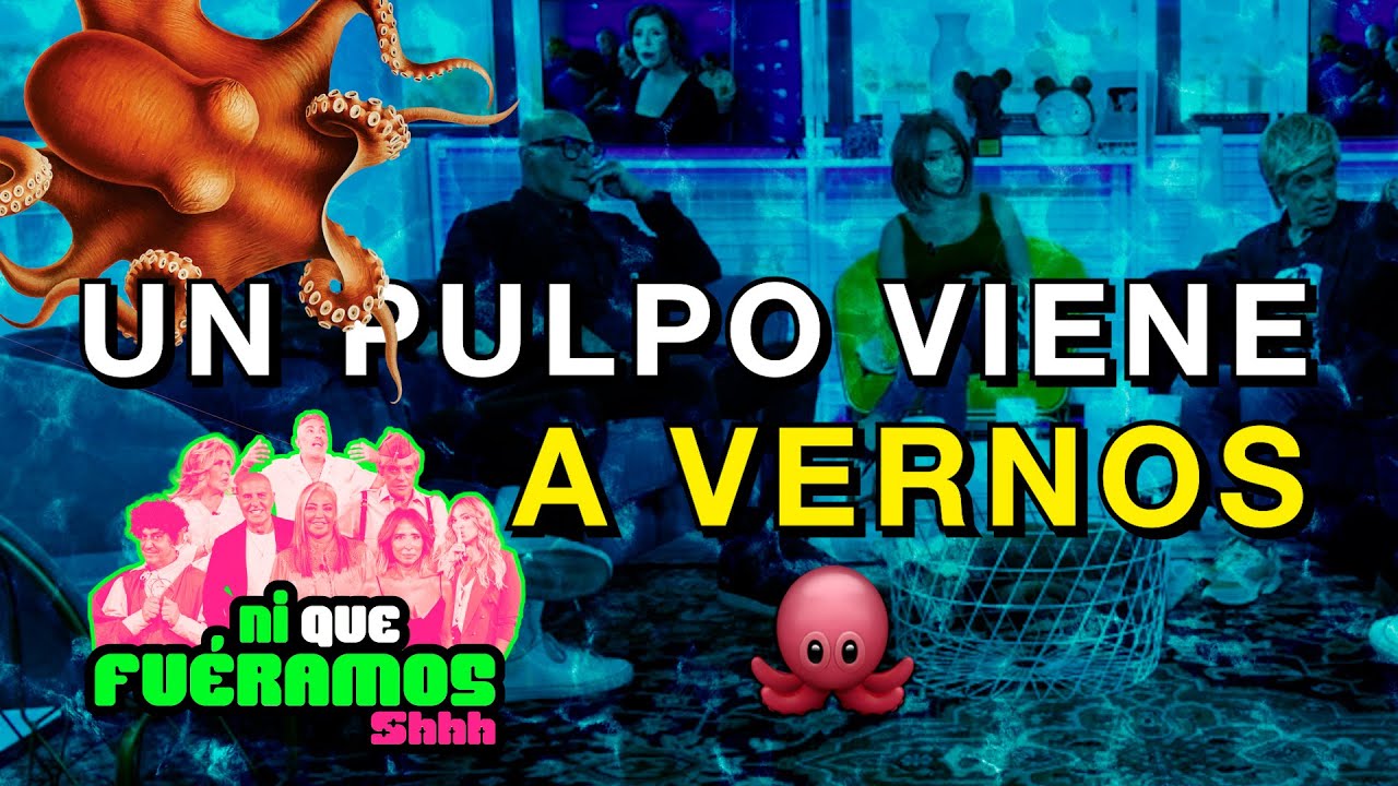 #NQFS26M | UL PULPO VIENE A VERNOS