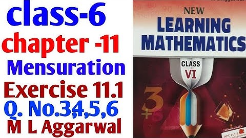 M L Aggarwal 6 class chapter 11 mensuration exercise 11.1 Question3,4,5,6