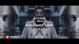Reynmen - Ela (Burak Şerit Remix) Resimi