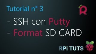 RPi Tuts || Tutorial 3: Controllare con Putty (SSH) il Raspberry Pi e Format della scheda SD