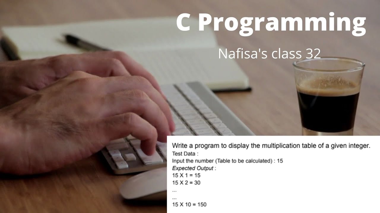 C Programming || Write a program to display the multiplication table of ...