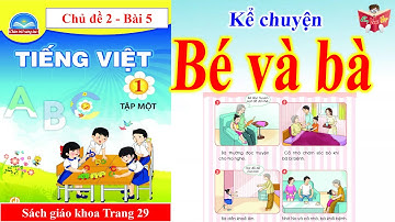 Kể Chuyện Lớp 1 Bài 5 | Chủ Đề 2 | Bé Và Bà | Chân Trời Sáng Tạo | Em Vui Học