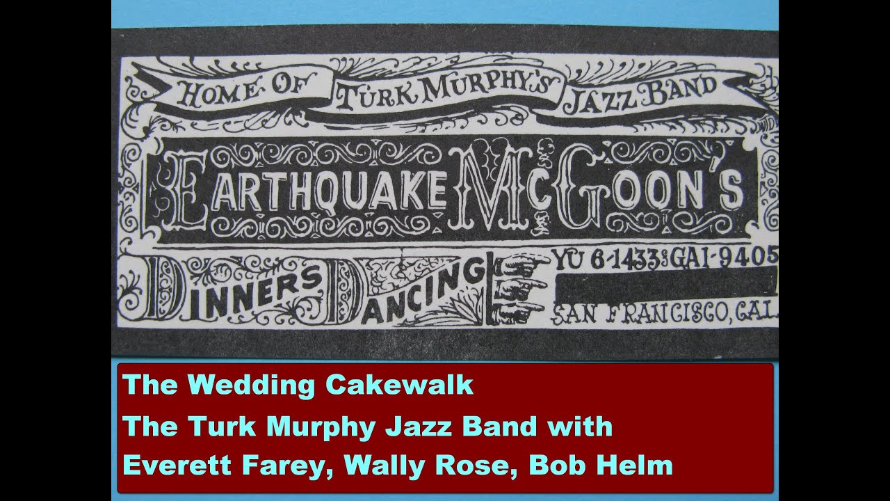 The Wedding Cakewalk Turk Murphy's Jazz Band with Wally Rose, Everett