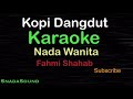 KOPI DANGDUT-Lagu Dangdut |KARAOKE NADA WANITA​⁠ -Female-Cewek-Perempuan@ucokku