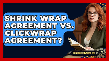 Shrink Wrap Agreement Vs. Clickwrap Agreement? - Consumer Laws For You