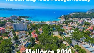 THE BEST WAY TO DO A BUDGET HOLIDAY - MALLORCA 2016