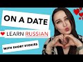 On a Date  |  LEARN RUSSIAN WITH SHORT STORIES