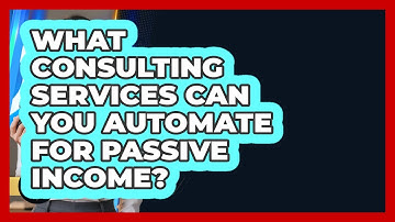 What Consulting Services Can You Automate For Passive Income? - College Dropout Millionaire