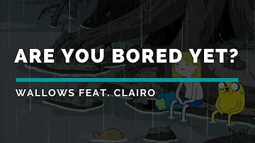 Are You Bored Yet? - Wallows feat. Clairo (tradução/lyrics)