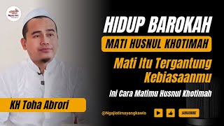 BEGINI CARA M4TI HUSNUL KHOTIMAH‼️KH TOHA ABRORI