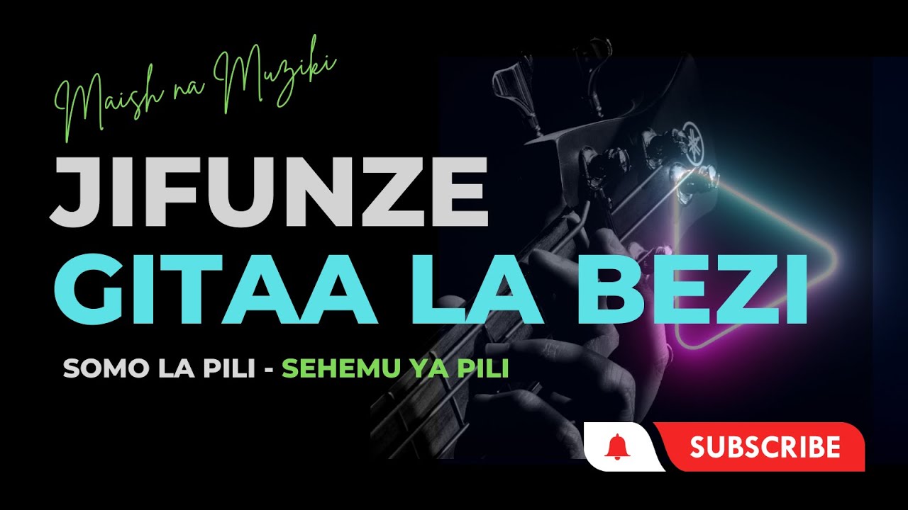 Jifunze Gitaa La Bezi - Somo la Pili | Bass Guitar Tutorial - Lesson 2 part 2