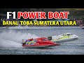 Para pembalap f1 power boat mulai jajal danau toba